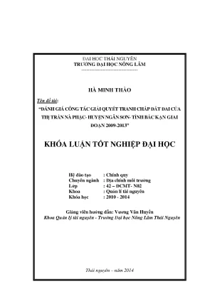Luận văn đánh giá công tác giải quyết tranh chấp đất đai của thị trấn nà phặc huyện ngân sơn tỉnh bắc kạn giai đoạn 2009 2013