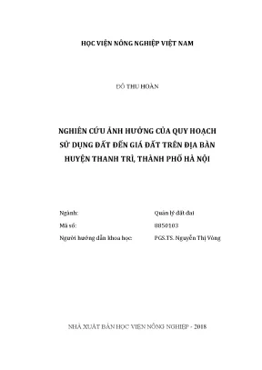 Luận văn nghiên cứu ảnh hưởng của quy hoạch sử dụng đất đến giá đất trên địa bàn huyện thanh trì thành phố hà nội