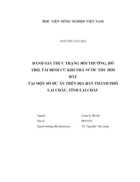 Luận văn đánh giá thực trạng bồi thường hỗ trợ tái định cư khi nhà nước thu hồi đất tại một số dự án trên địa bàn thành phố lai châu tỉnh lai châu