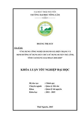 Luận văn ứng dụng công nghệ gis đánh giá hiện trạng và định hướng sử dụng đất chưa sử dụng huyện trà lĩnh tỉnh cao bằng giai đoạn 2010 2020