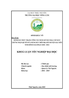 Luận văn đánh giá thực trạng công tác đăng ký đất đai cấp giấy chứng nhận quyền sửa dụng đất trên địa bàn huyện gia viễn ninh bình giai đoạn 2010 2014