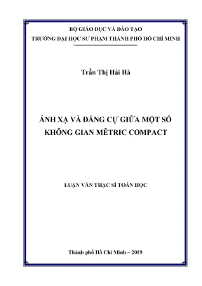 Luận văn ánh xạ và đẳng cự giữa một số không gian mêtric compact
