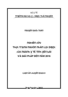 Luận văn nghiên cứu thực trạng nguồn nhân lực dược của ngành y tế tỉnh yên bái và giải pháp đến năm 2016