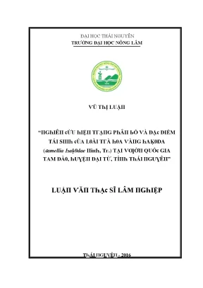 Luận văn nghiên cứu hiện trạng phân bố và đặc điểm tái sinh của loài trà hoa vàng hakoda camellia hakodae ninh tr tại vườn quốc gia tam đảo huyện đại từ tỉnh thái nguyên
