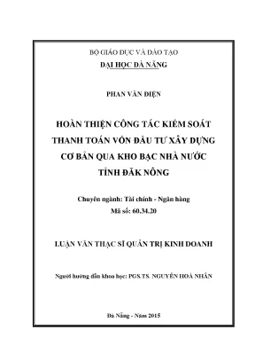 Luận văn hoàn thiện công tác kiểm soát thanh toán vốn đầu tư xây dựng cơ bản qua kho bạc nhà nước tỉnh đăk nông
