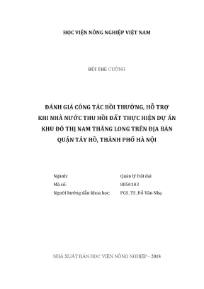 Luận văn đánh giá công tác bồi thường hỗ trợ khi nhà nước thu hồi đất thực hiện dự án khu đô thị nam thăng long trên địa bàn quận tây hồ thành phố hà nội