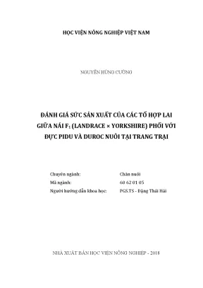 Luận văn đánh giá sức sản xuất của các tổ hợp lai giữa nái f1 landrace x yorkshire phối với đực pidu và duroc nuôi tại trang trại