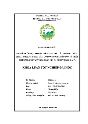 Luận văn nghiên cứu một số đặc điểm sinh học cây muồng trắng zenia insignis chun làm cơ sở cho việc bảo tồn và phát triển muồng tại vườn quốc gia ba bể