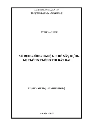 Luận văn sử dụng công nghệ gis để xây dựng hệ thống thông tin đất đai