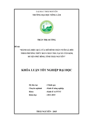 Luận văn đánh giá hiệu quả của mô hình chăn nuôi gà đồi theo phương thức bán chăn thả tại xã tân kim huyện phú bình tỉnh thái nguyên