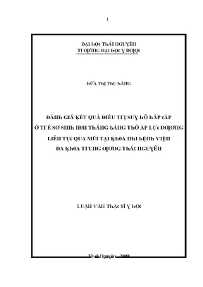 Luận văn đánh giá kết quả điều trị suy hô hấp cấp ở trẻ sơ sinh non tháng bằng phương pháp thở áp lực dương liên tục qua mũi tại khoa nhi bệnh viện đk tưtn