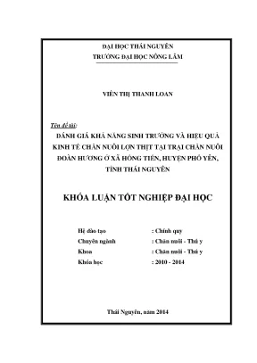 Luận văn đánh giá khả năng sinh trưởng và hiệu quả kinh tế chăn nuôi lợn thịt tại trại chăn nuôi đoàn hương ở xã hồng tiến huyện phổ yên tỉnh thái nguyên