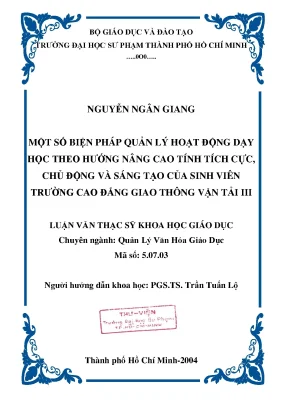 Luận văn một số biện pháp quản lý hoạt động dạy học theo hướng nâng cao tính tích cực chủ động và sáng tạo của sinh viên trường cao đẳng giao thông vận tải iii