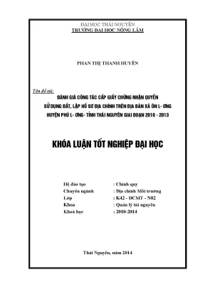 Luận văn đánh giá công tác cấp giấy chứng nhận quyền sử dụng đất lập hồ sơ địa chính trên địa bàn xã ôn lương huyện phú lương tỉnh thái nguyên giai đoạn 2010 2013