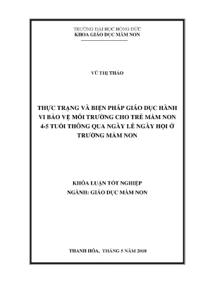 Thực trạng và biện pháp giáo dục hành vi bảo vệ môi trường cho trẻ mầm non 4 5 tuổi thông qua ngày lễ ngày hội ở trường mầm non