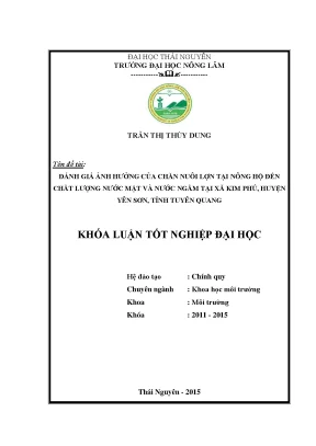 Luận văn đánh giá ảnh hưởng của chăn nuôi lợn tại nông hộ đến chất lượng nước mặt và nước ngầm tại xã kim phú huyện yên sơn tỉnh tuyên quang