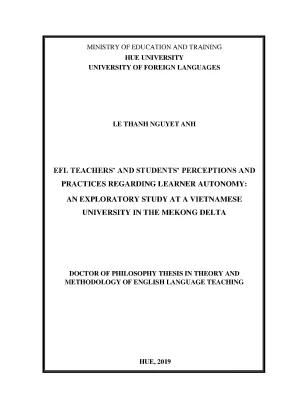 Luận văn efl teachers and students perceptions and practices regarding learner autonomy an exploratory study at a vietnamese university in the mekong delta