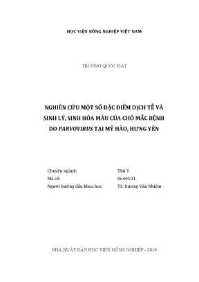 Luận văn nghiên cứu một số đặc điểm dịch tễ và sinh lý sinh hóa máu của chó mắc bệnh do parvovirus tại mỹ hào hưng yên