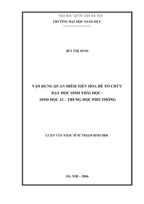 Luận văn vận dụng quan điểm tiến hóa để tổ chức dạy học sinh thái học sinh học 12
