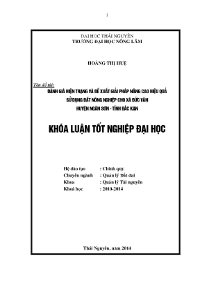 Luận văn đánh giá hiện trạng và đề xuất giải pháp nâng cao hiệu quả sử dụng đất nông nghiệp cho xã đức vân huyện ngân sơn tỉnh bắc kạn