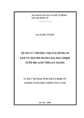 Luận văn quản lý vốn đầu tư xây dựng cơ bản từ nguồn ngân sách nhà nước trên địa bàn tỉnh hà giang