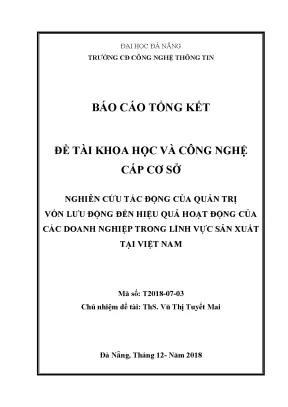 Đề tài khoa học và công nghệ cấp cơ sở nghiên cứu ảnh hưởng của quản trị vốn lưu động đến hiệu quả hoạt động của các doanh nghiệp trong lĩnh vực sản xuất tại việt nam