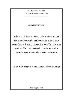 Luận văn đánh giá ảnh hưởng của chính sách bồi thường giải phóng mặt bằng đến đời sống và việc làm của người dân khi nhà nước thu hồi đất trên địa bàn huyện phú bình tỉnh thái nguyên