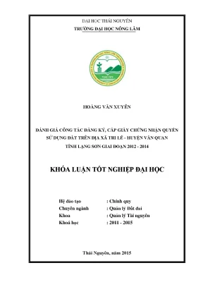 Luận văn đánh giá công tác đăng ký cấp giấy chứng nhận quyền sử dụng đất trên địa xã tri lễ huyện văn quan tỉnh lạng sơn giai đoạn 2012 2014