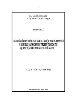 Luận văn chẩn đoán sớm biến chứng thận bằng xét nghiệm microalbumin niệu ở bệnh nhân đái tháo đường týp 2 điều trị ngoại trú tại bệnh viện đa khoa trung ương thái nguyên