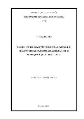 Luận văn thạc sĩ nghiên cứu tổng hợp một số tetra o cetylglycopyranosyl thiosemicarbazon của một số aldehyd và keton thiên nhiên vnu lvts08w