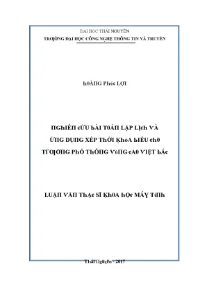 Luận văn nghiên cứu bài toán lập lịch và ứng dụng xếp thời khóa biểu cho trường phổ thông vùng cao việt bắc