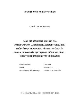 Luận văn đánh giá năng suất sinh sản của tổ hợp lai giữa lợn nái f1 landrace x yorkshire phối với đực pidu duroc và sinh trưởng của con lai đến 60 ngày tại trại lợn giống sơn đồng