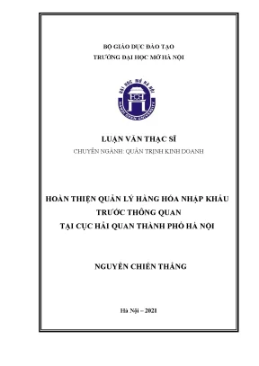 Hoàn thiện quản lý hàng hóa nhập khẩu trước thông quan tại cục hải quan thành phố hà nội