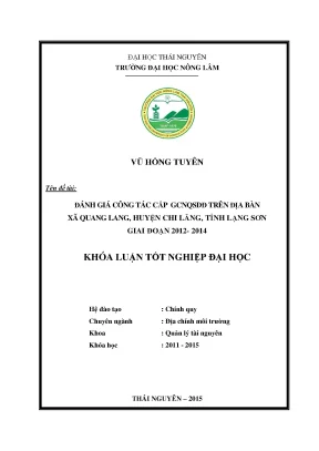 Luận văn đánh giá công tác cấp giấy chứng nhận quyền sử dụng đất trên địa bàn xã quang lang huyện chi lăng tỉnh lạng sơn giai đoạn 2012 2014
