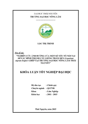 Luận văn nghiên cứu ảnh hưởng của một số yếu tố nội tại đến sự hình thành cây giốngtrám đen canarium nigrum engler ghép tại trường đại học nông lâm thái nguyên