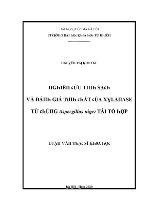 Luận văn thạc sĩ nghiên cứu tinh sạch và đánh giá tính chất của xylanase từ chủng aspergillusniger tái tổ hợp vnu lvts08w