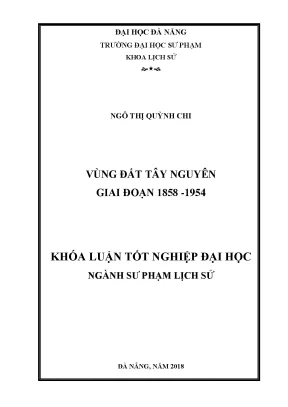 Luận văn vùng đất tây nguyên giai đoạn 1858 1954
