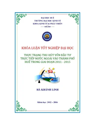 Luận văn thực trạng thu hút vốn đầu tư trực tiếp nước ngoài vào thành phố huế trong giai đoạn 2011 2015