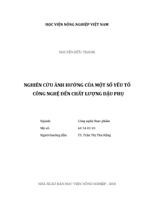 Luận văn nghiên cứu ảnh hưởng của một số yếu tố công nghệ đến chất lượng đậu phụ