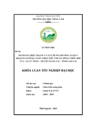 Luận văn đánh giá hiện trạng và xây dựng phương án quy hoạch cơ sở hạ tầng theo tiêu chuẩn nông thôn mới tại xã lử thẩn huyện si ma cai tỉnh lào cai