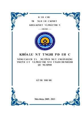 Luận văn nâng cao chất lượng tín dụng tại ngân hàng tmcp đầu tư và phát triển việt nam chi nhánh quảng bình