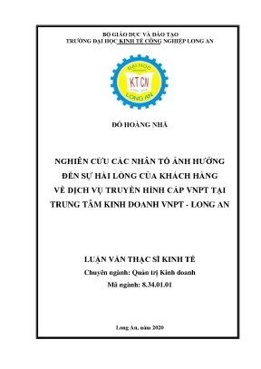 Luận văn nghiên cứu các nhân tố ảnh hưởng đến sự hài lòng của khách hàng về dịch vụ truyền hình cáp vnpt tại trung tâm kinh doanh vnpt long an