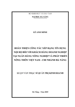 Luận văn hoàn thiện công tác xếp hạng tín dụng nội bộ khách hàng doanh nghiệp tại ngân hàng nnptnt việt nam chi nhánh đà nẵng