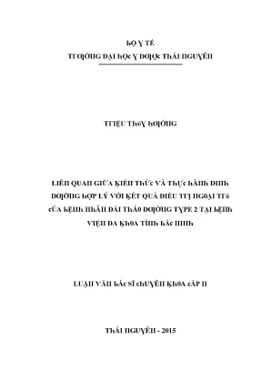 Luận văn liên quan giữa kiến thức và thực hành dinh dưỡng hợp lý với kết quả điều trị ngoại trú của bệnh nhân đái tháo đường type 2 tại bệnh viện đa khoa tỉnh bắc ninh