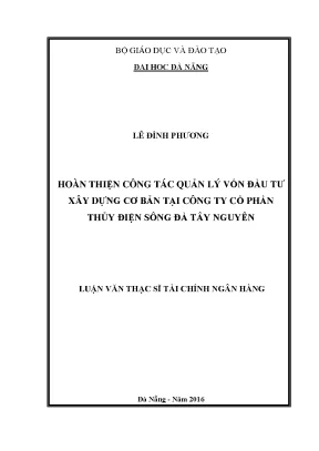 Luận văn hoàn thiện công tác quản lý vốn đầu tư xây dựng cơ bản tại công ty cổ phần thủy điện sông đà tây nguyên
