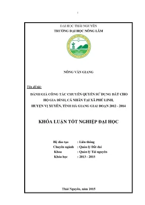 Luận văn đánh giá công tác chuyển quyền sử dụng đất cho hộ gia đình cá nhân tại xã phú linh huyện vị xuyên tỉnh hà giang giai đoạn 2012 2014