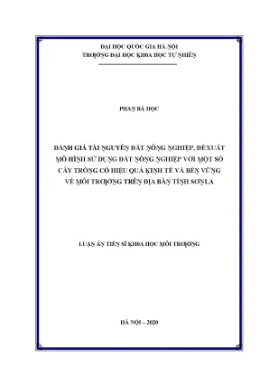 Luận văn thạc sĩ đánh giá tài nguyên đất nông nghiệp đề xuất mô hình sử dụng đất nông nghiệp với một số cây trồng có hiệu quả kinh tế và bền vững về môi trường trên địa bàn