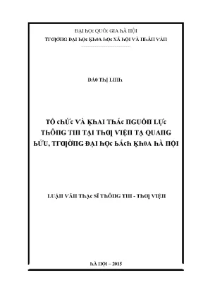 Luận văn thạc sĩ tổ chức và khai thác nguồn lực thông tin tại thư viện tạ quang bửu trường đại học bách khoa hà nội
