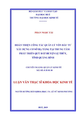 Luận văn hoàn thiện công tác quản lý vốn đầu tư xây dựng cơ sở hạ tầng tại trung tâm phát triển quỹ đất huyện lệ thủy tỉnh quảng bình