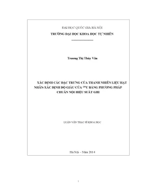 Luận văn thạc sĩ xác định các đặc trưng của thanh nhiên liệu hạt nhân xác định độ giàu của 235u bằng phương pháp chuẩn nội hiệu suất ghi vnu lvts08w
